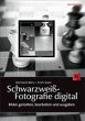 Schwarzweiss-Fotografie digital - Bild 1