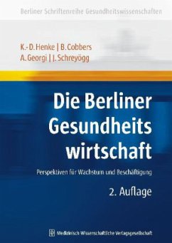 Die Berliner Gesundheitswirtschaft - Henke, Klaus-Dirk / Cobbers, Birgit / Georgi, Anja / Schreyögg, Jonas