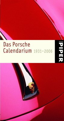 Das Porsche Calendarium 1931-2007 - Hunger, Anton; Landenberger, Dieter