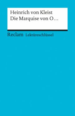 Lektüreschlüssel Heinrich von Kleist 'Die Marquise von O ...' - Ogan, Bernd