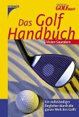 Das Golf Handbuch - Ein vollständiger Begleiter durch die ganze Welt des Golfs