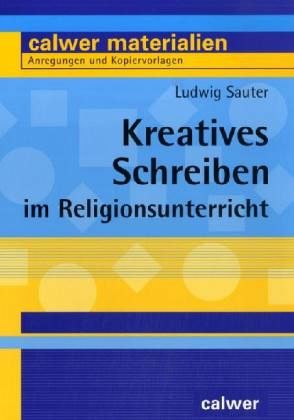Kreatives Schreiben im Religionsunterricht