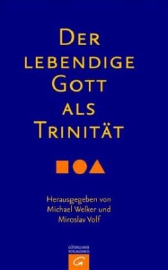 Der lebendige Gott als Trinität - Welker, Michael / Volf, Miroslav (Hgg.)