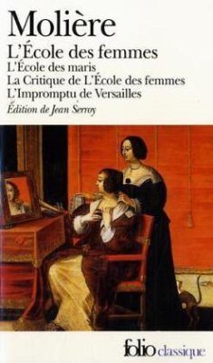 L' Ecole des femmes; L' Ecole des maris; La Critique de L'Ecole des femmes; L' impromptu de Versailles - Molière