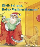 Bleib bei uns, lieber Weihnachtsmann!