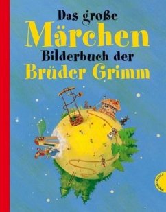 Das große Märchenbilderbuch der Brüder Grimm - Grimm, Jacob;Grimm, Wilhelm