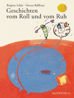 Geschichten vom Roll und vom Ruh - Schär, Brigitte