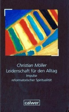 Leidenschaft für den Alltag - Möller, Christian