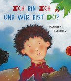 Ich bin ich und wer bist du?