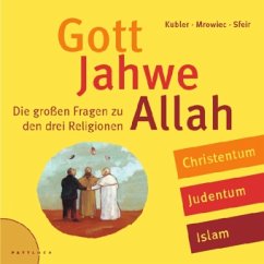 Gott, Jahwe, Allah - Kubler, Michel; Mrowiec, Katia; Sfeir, Antoine