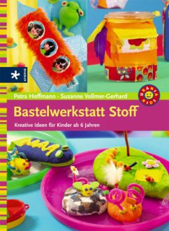 Bastelwerkstatt Stoff - Hoffmann, Petra; Vollmer-Gerhard, Susanne
