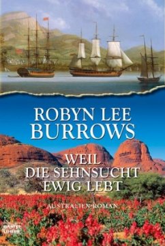 Weil die Sehnsucht ewig lebt - Burrows, Robyn Lee