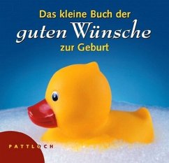 Das kleine Buch der guten Wünsche zur Geburt - Lehmacher, Georg; Lehmacher, Renate