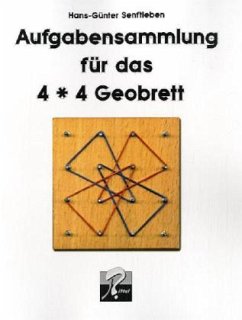 Aufgabensammlung für das 4 x 4 Geobrett, Lehrerausgabe - Senftleben, Hans-Günter