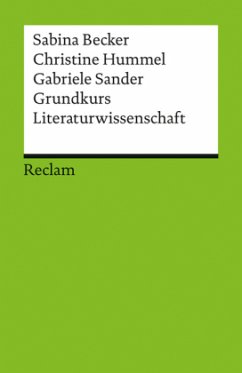 Grundkurs Literaturwissenschaft - Becker, Sabina; Hummel, Christine; Sander, Gabriele