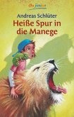 Heiße Spur in die Manege Heiße Spur in die Manege