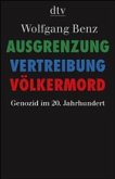 Ausgrenzung, Vertreibung, Völkermord