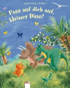 Pass auf dich auf, kleiner Dino!, m. Plüsch-Dino - Lassig, Jürgen; Waas, Uli