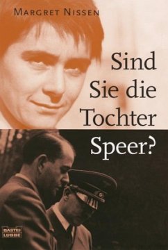 Sind Sie die Tochter Speer? - Nissen, Margret