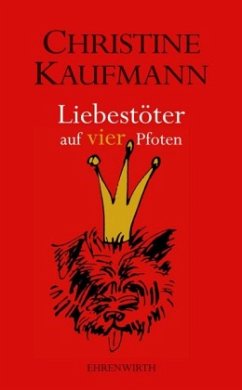 Liebestöter auf vier Pfoten - Kaufmann, Christine