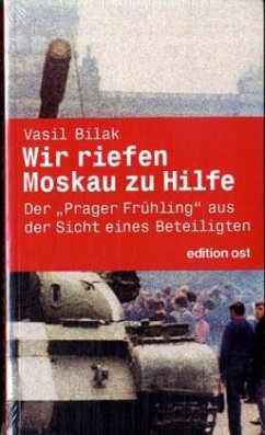 Wir riefen Moskau zu Hilfe - Bilak, Vasil