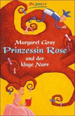 Prinzessin Rose und der kluge Narr - Gray, Margaret