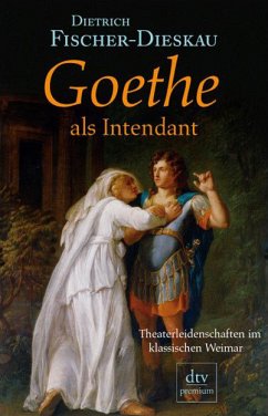 Goethe als Intendant - Fischer-Dieskau, Dietrich