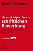 Die 100 wichtigsten Tipps zur schriftlichen Bewerbung