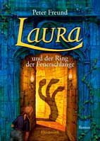 Laura und der Ring der Feuerschlange Bd.5 - Freund, Peter