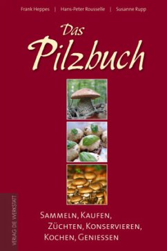 Das Pilzbuch - Heppes, Frank;Rouselles, Hans P;Rupp, Susanne