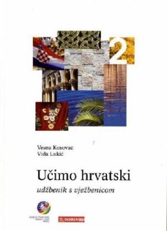 Ucimo hrvatski - Wir lernen Kroatisch 2 Lehrbuch Ucimo hrvatski 2 - Udbenik s vjebenicom - Kosovac, Vesna; Lukic, Vida