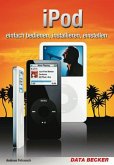 iPod - einfach bedienen, installieren, einstellen iPod - einfach bedienen, installieren, einstellen