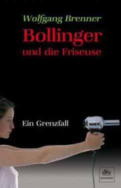 Bollinger und die Friseuse - Brenner, Wolfgang