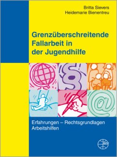 Grenzüberschreitende Fallarbeit in der Jugendhilfe - Sievers, Britta;Bienentreu, Heidemarie