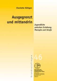 Cover Ausgegrenzt und mittendrin - Jugendhilfe zwischen Erziehung, Therapie und Strafe