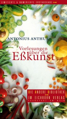Vorlesungen über die Eßkunst - Antonius, Anthus
