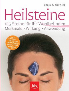 Heilsteine – 125 Steine für Ihr Wohlbefinden - Günther, Sigrid