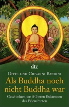 Als Buddha noch nicht Buddha war - Bandini, Giovanni;Bandini, Ditte