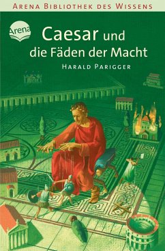 Caesar und die Fäden der Macht / Lebendige Biographien - Parigger, Harald