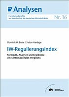 IW-Regulierungsindex - Enste, Dominik H.; Hardege, Stefan