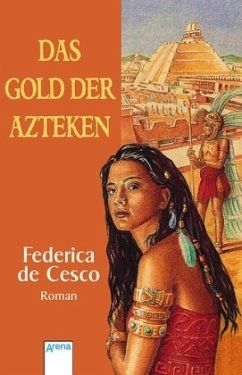 Das Gold der Azteken - De Cesco, Federica