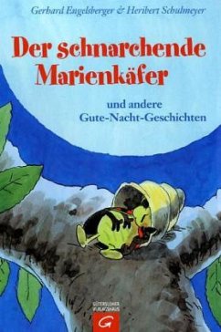 Der schnarchende Marienkäfer und andere Gute-Nacht-Geschichten - Engelsberger, Gerhard