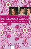 Wer ist die Schönste? / Die Glamour-Clique Bd.6