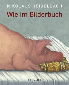 Wie im Bilderbuch - Heidelbach, Nikolaus