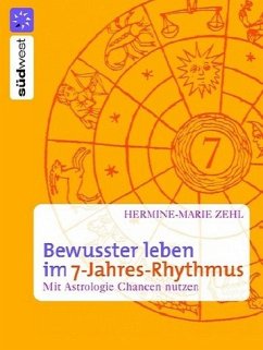 Bewusster leben im 7-Jahres-Rhythmus - Zehl, Hermine-Marie