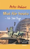 Mut für heute - für 366 Tage