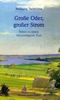 Grosse Oder, grosser Strom - Tschechne, Wolfgang