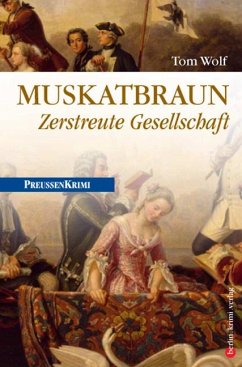 Muskatbraun / Preußen Krimi Bd.8 - Wolf, Tom