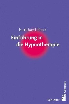 Einführung in die Hypnotherapie - Peter, Burkhard