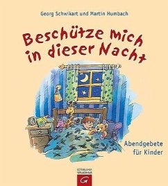 Beschütze mich in dieser Nacht - Schwikart, Georg